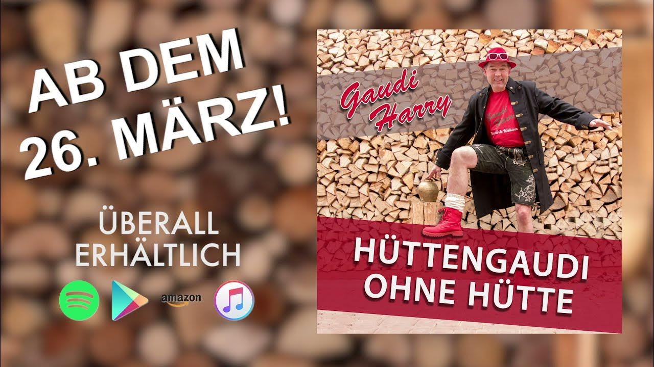 Bald erscheint "Hüttengaudi ohne Hütte" Gaudi Harry YouTube