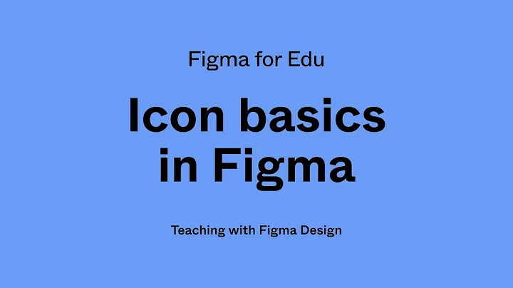 Figma for Edu: Icon basics in Figma.