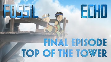 Fossil Echo Gameplay Final Episode - Top of The Tower
