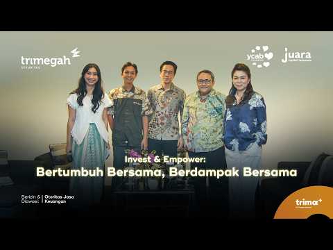 Invest & Empower: Bertumbuh Bersama, Berdampak Bersama
