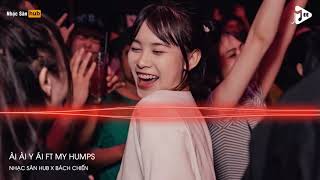 NONSTOP VINAHOUSE 2021   ÀI ÀI Y ÁI BUTTERFLY   ARS REMIX X MY HUMPS REMIX   NHẠC TUỔI THƠ REMIX