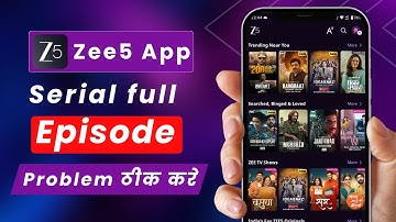 Zee5 App Serial Full Episode Problem | Why Zee5 Is Not Showing Full Episode | Zee5 App problem