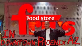 Fry's Food Store**In Phoenix AZ Downtown**