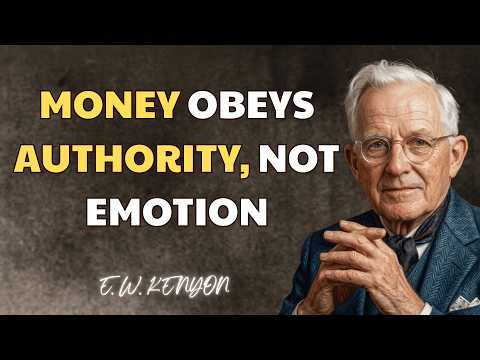 Money Obeys Authority, Not Emotion Take Your Place Over It | E.W  Kenyon