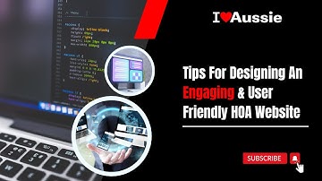 Tips For Designing An Engaging & User Friendly HOA Website | I Luv Aussie