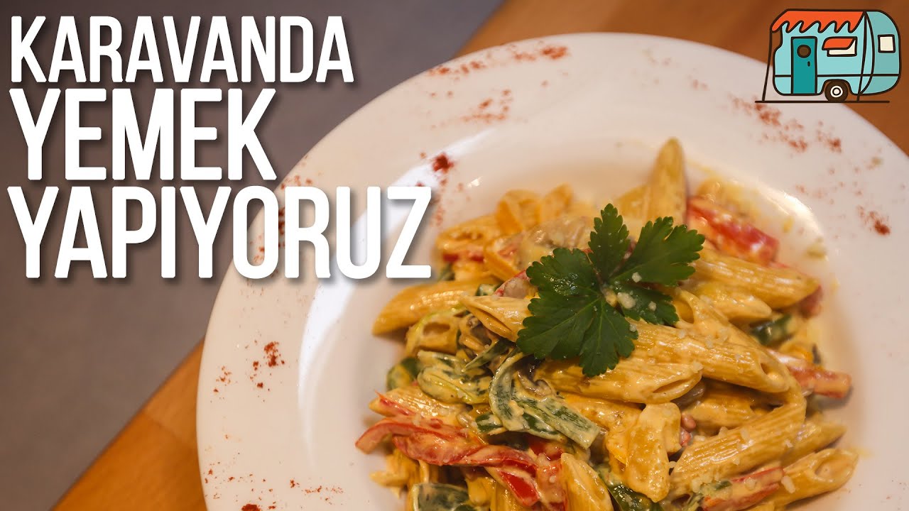 Karavanda Yemek Yapıyoruz | Sebzeli Makarna