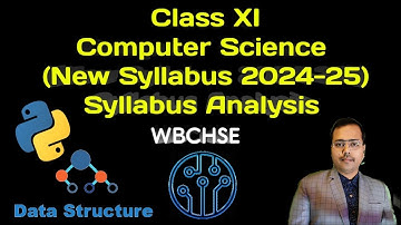 NEW SYLLABUS | Computer Science Class XI  2024-25 | WBCHSE