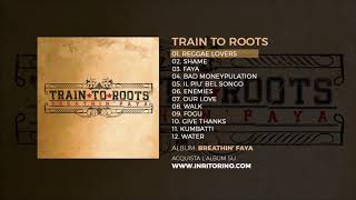 Train To Roots - Breathin' Faya - 01 Reggae lovers