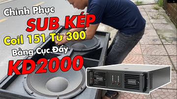 Dùng Đẩy DB KD 2000 Chinh Phục Sub Kép Coil 151 Từ 300 - Quá Khủng Khiếp
