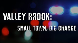 Valley Brook: Small Town, Big Change (2017)
