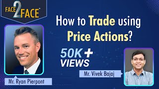 How to trade using Price Actions? #Face2Face with Ryan Pierpont