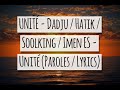 UNITÉ - Dadju / Hatik / Soolking / Imen ES - Unité (Paroles / Lyrics)