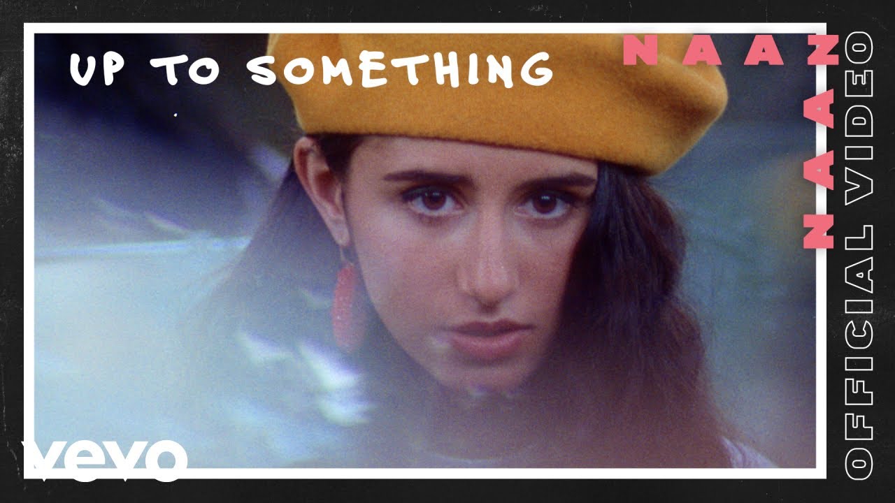 Download Naaz - Up To Something (Official Video)