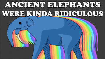 Ancient Elephants Were Kinda Ridiculous