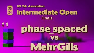 phase_spaced vs MehrGills - 2024 March Intermediate Tak Open Finals - Game 1 - Guest alion02