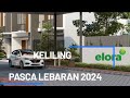 Keliling cluster elora pasca lebaran 2024 untuk melihat kondisi aktual