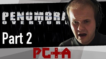 Andre plays Penumbra: Overture – Part 2