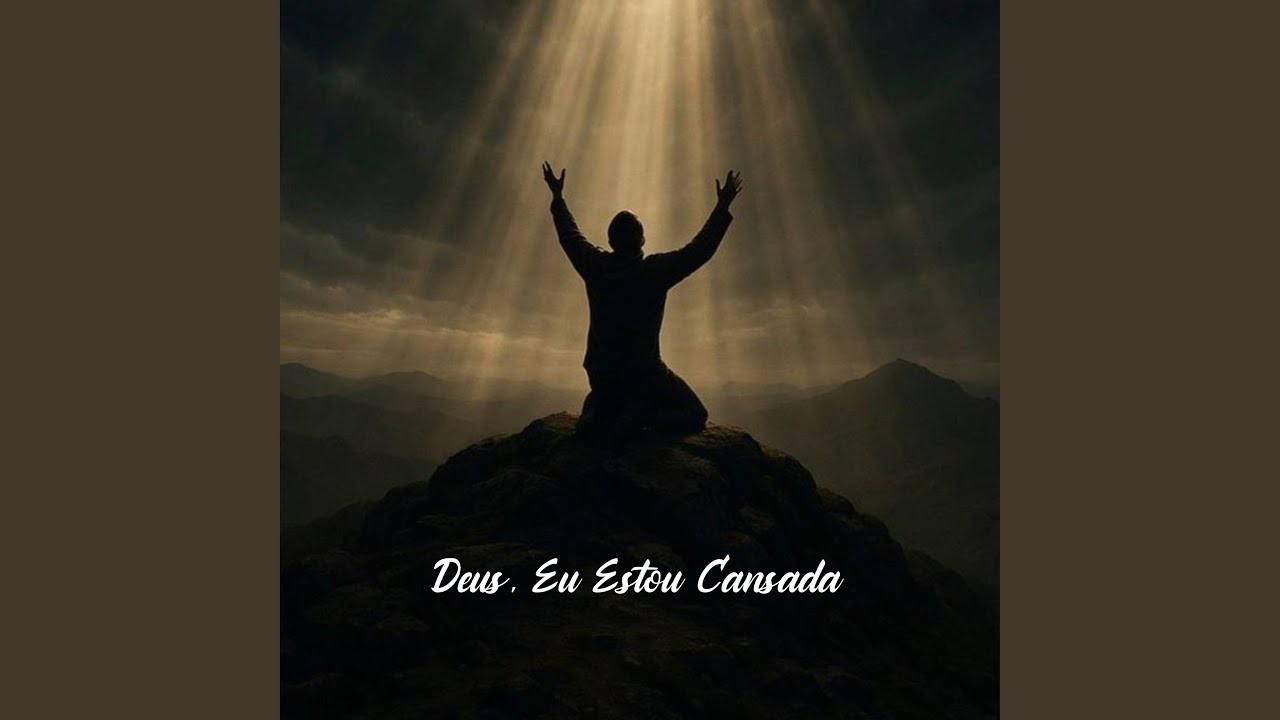 Deus, Eu Estou Cansada