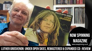 Luther Grosvenor: Under Open Skies, Remastered & Expanded CD Edition - Review