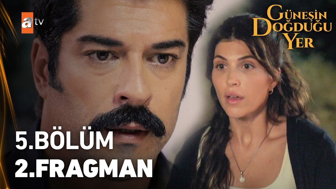 Güneşin Doğduğu Yer Dizisi — Güneşin Doğduğu Yer 5.Bölüm 2. Fragmanı
