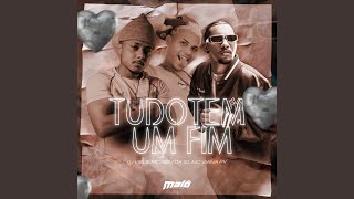 Tudo Tem um Fim Tudo Tem um Fim