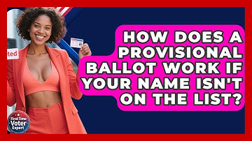 How Does A Provisional Ballot Work If Your Name Isn