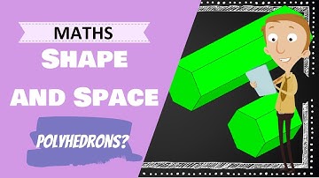 Shape and Space - Polyhedrons (6th Class Maths Lesson)