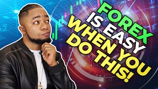 FOREX TRADING BECOMES EASY WHEN YOU DO THIS | Master Price Action Trading Like The Pros!