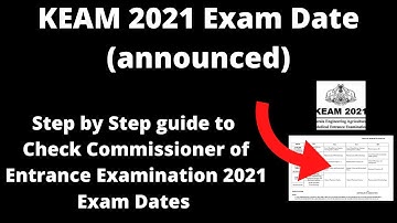 KEAM 2021 Exam Date (announced) -How to Check Kerala Engineering Agriculture Medical 2021 Exam Date