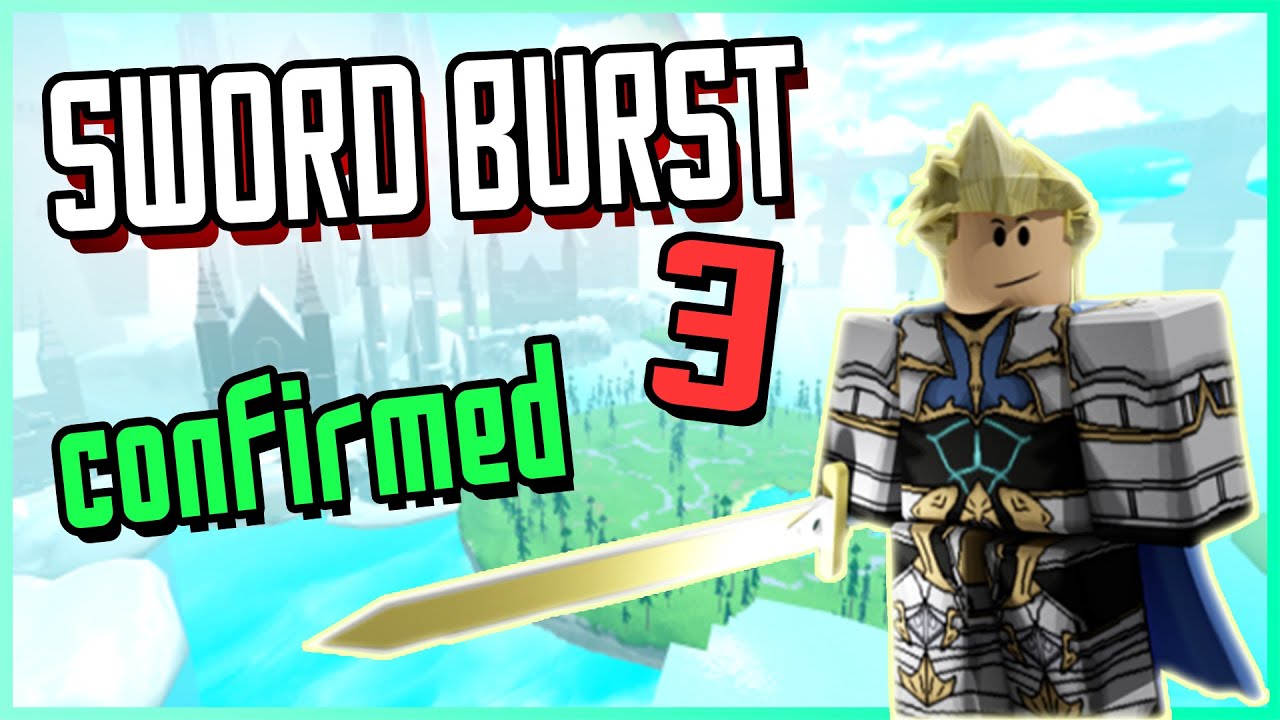 SWORD BURST 3 CONFIRMED!!! [ Roblox ]