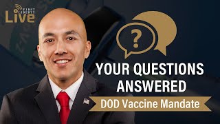 DoD Vaccine Mandate Q&A | First Liberty Live!