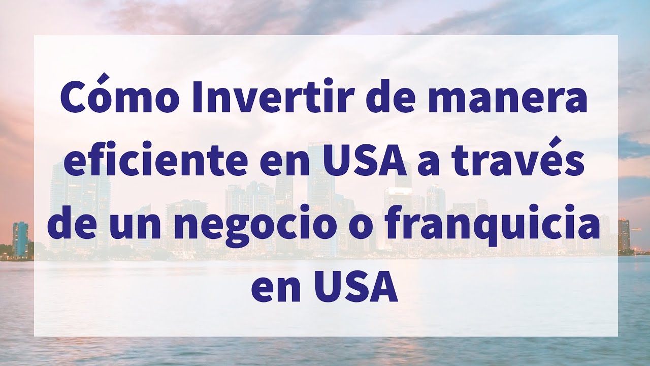 inar 14 Como Invertir de manera eficiente en USA a través de un