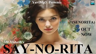 SAY-NO-RITA | Mr.Vishesh |  Audio | New Song 2024 | Yuvi Mp3