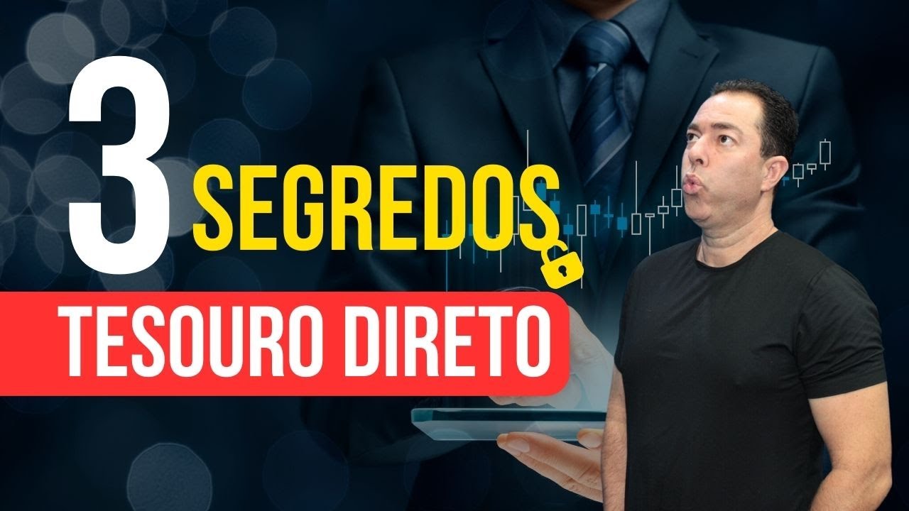 Domine o Tesouro Direto: Os 3 Segredos para Investir com Inteligência.
