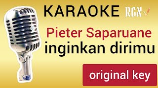 Pieter Saparuane - inginkan dirimu (KARAOKE) Original key