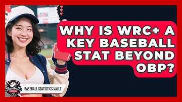 Why Is wRC+ A Key Baseball Stat Beyond OBP? - Baseball Statistics Vault