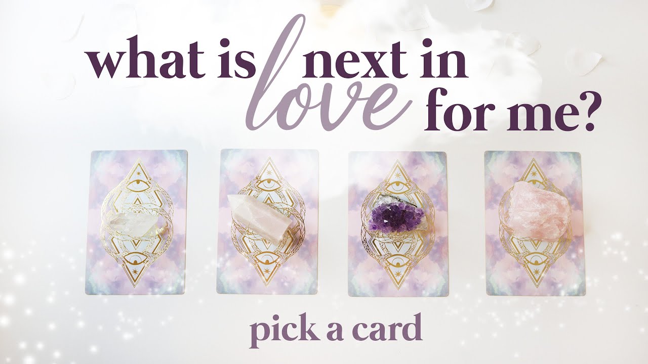 ️🔮 PICK A CARD 🔮 ️ What is NEXT in LOVE for ME? - YouTube
