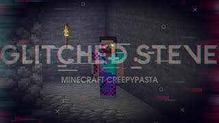 Minecraft Creepypasta: Glitched Steve
