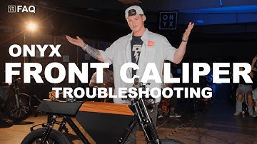 ONYX Motorbikes Front Brake Caliper Troubleshooting