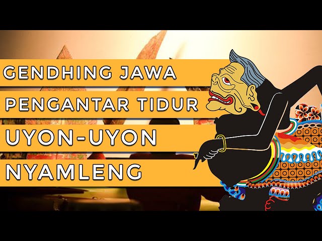 Gending Jawa Pengantar Tidur Uyon-Uyon Nyamleng! class=