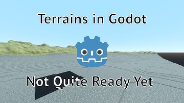 Terrains in Godot: Not Quite Ready Yet