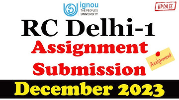 IGNOU RC Delhi-1 Assignment Submission December 2023 Guidelines | Ignou Assignment submit कहाँ करें