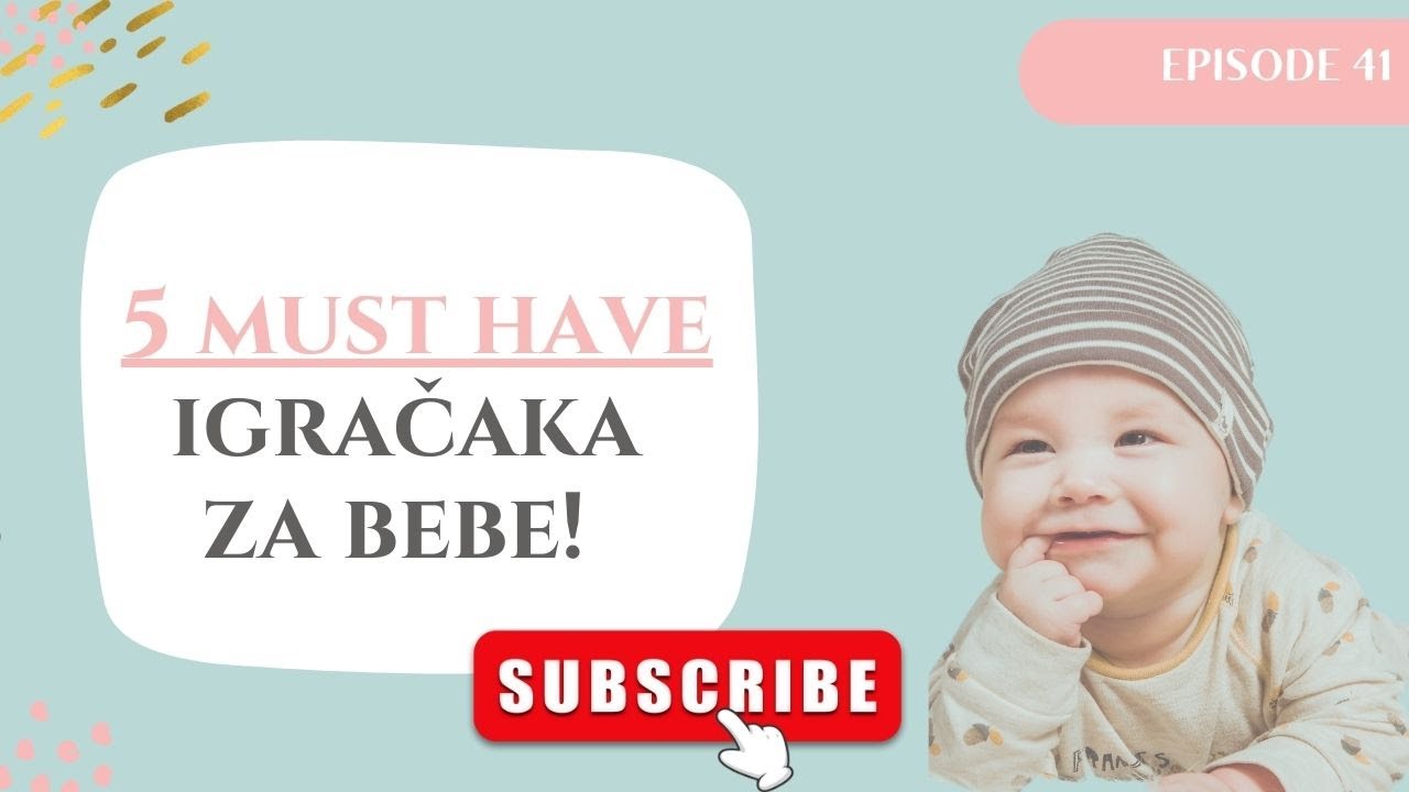 5 must have igračaka za bebe (pravilan izbor igrački i kako se igrati s bebom)