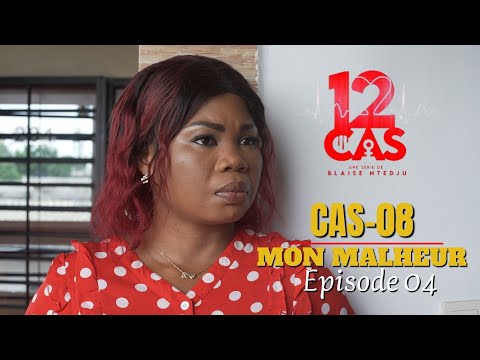 12 CAS ( CAS 08 ) MON MALHEUR - Episode 04 ( Série Africaine )