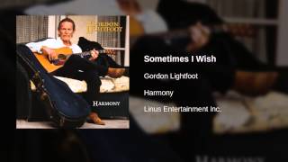 Gordon Lightfoot - Sometimes I Wish