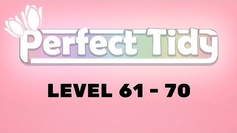 PERFECT TIDY LEVEL 61 - 70 #fungames #games #happyorganizing #satisfying #gameplay #perfecttidy