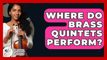 Where Do Brass Quintets Perform? - Classical Serenade