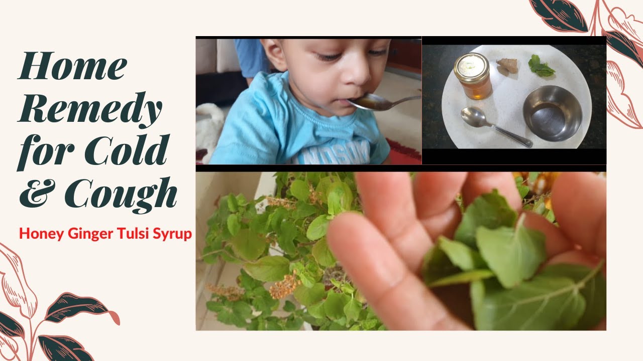 Home Remedy for Cough, Cold and Runny Nose| Honey Ginger Tulsi Mix Syrup for 12 months + Baby & Kids