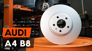 Montavimo gale ir priekyje Stabdžių diskas AUDI A4 (8K2, B8): nemokamas video
