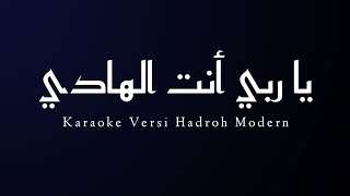 Ya Robbi Antal Hadi | Karaoke Versi Hadroh Az-Zahir Modern